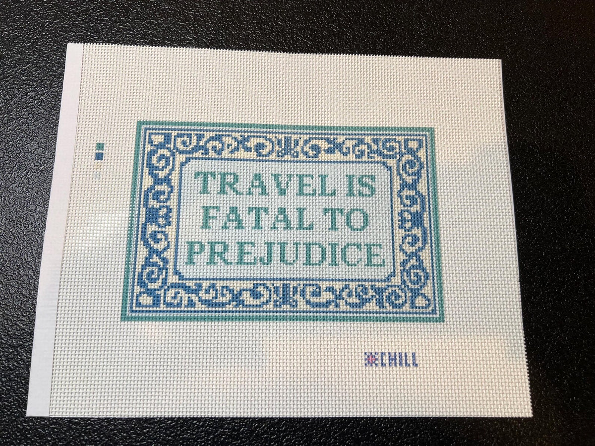 Travel is Fatal to Prejudice Needlepoint Canvas – Finished Piece – Needlepoint & Chill